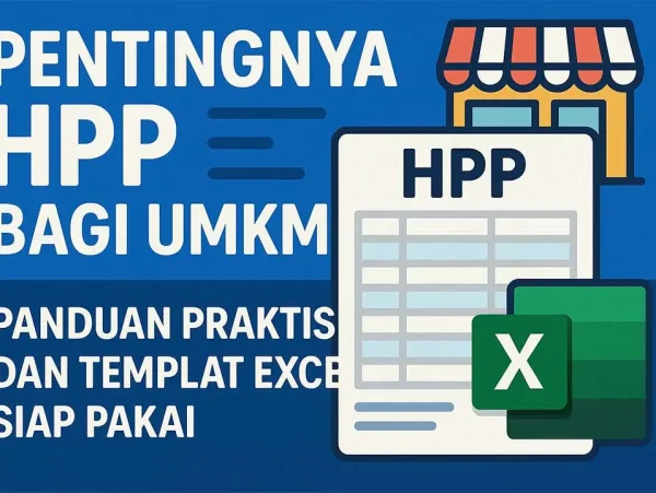 Pentingnya HPP bagi UMKM! Panduan Praktis dan Templat Excel Siap Pakai