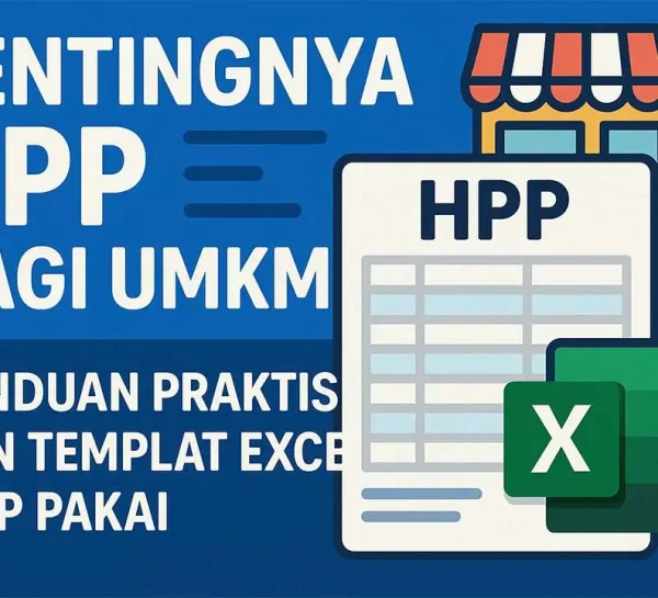 Pentingnya HPP bagi UMKM! Panduan Praktis dan Templat Excel Siap Pakai