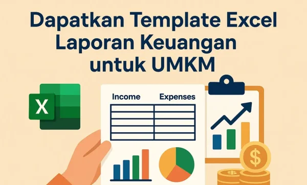 Dapatkan Template Excel Laporan Keuangan untuk UMKM