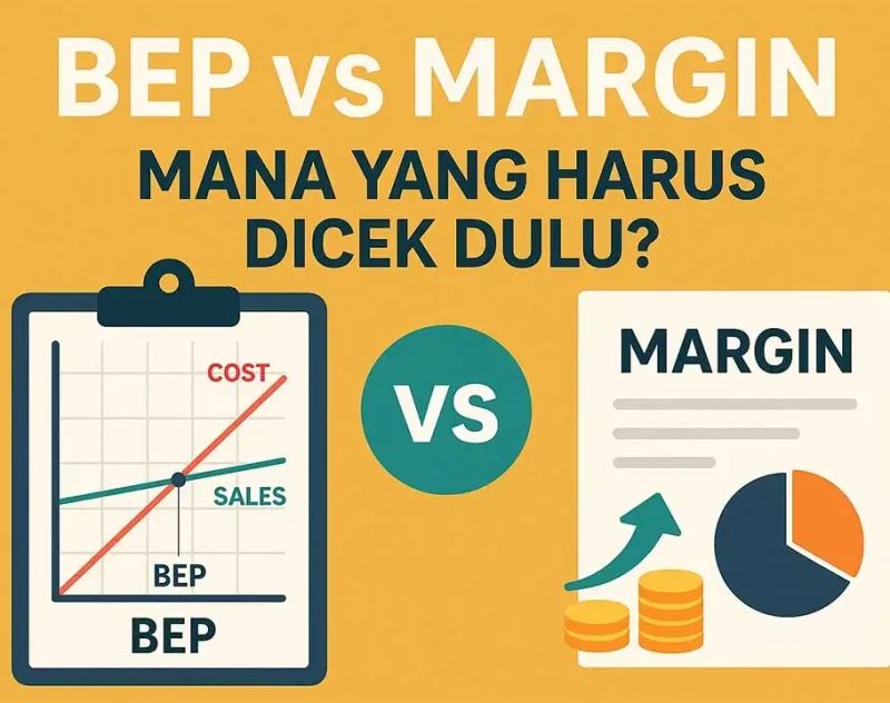 BEP vs Margin: Mana yang Harus Dicek Dulu?